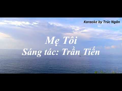 Karaoke Mẹ Tôi (Trần Tiến) - Tone Nam (Beat Phối Võ Hạ Trâm)