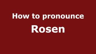 How to pronounce Rosen