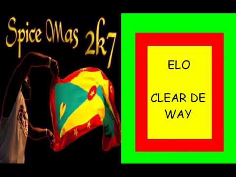 ELO - CLEAR DE WAY - GRENADA SOCA 2007