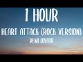 Demi Lovato - Heart Attack (Rock Version) [1 HOUR/Lyrics]