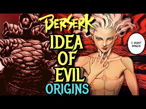 Idea of Evil Origins – The Ungodly God Born of Man That Controls Everything and Everyone in Berserk