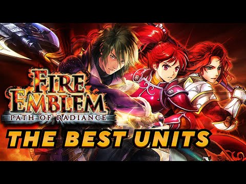Who Are The Best Units in Fire Emblem Path of Radiance? - Casual Unit Guide