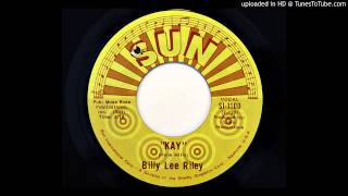 Billy Lee Riley - Kay (Sun 1100)