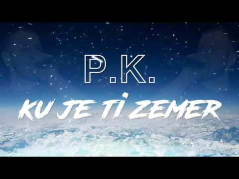 P.K. DNC - Ku Je Ti  Zemer  (Lyrics Video  2016 )