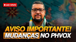 🔥 Aviso importante! Entenda as mudanças que virão no PHVox! E é só coisa boa...