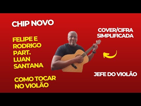 Chip Novo (part. Luan Santana) - Felipe e Rodrigo