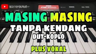 Download lagu MASING MASING || TANPA KENDANG DUT-KOPLO || PLUS VOKAL mp3 Download lagu MASING MASING || TANPA KENDANG DUT-KOPLO || PLUS VOKAL mp3