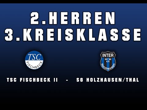 3. Kreisklasse: TSC Fischbeck - SG Holzhausen/Thal