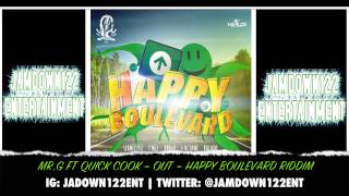 Mr. G Ft. Quick Cook - Out  - Audio - Happy Boulevard Riddim [Seanizzle Records] - 2014