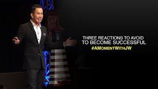A Moment With JW | Three Reactions to Avoid to Become Successful