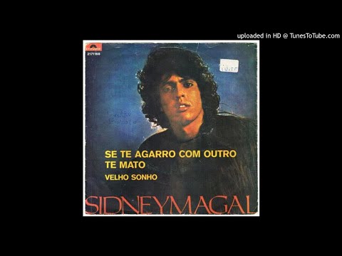 Sidney Magal - Se Te Agarro Com Outro Te Mato