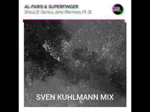 AL-Faris & Superfinger feat. Genius Jane - Shout (PT.3) (Sven Kuhlmann Mix) Tonspiel / WePLAY Music