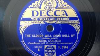 Elsie Carlisle - "The Clouds Will Soon Roll By" (Decca F. 3146)