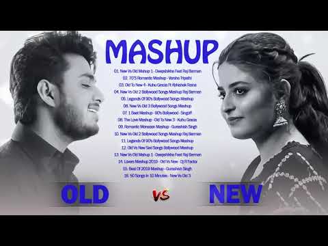 Old VS New Bollywood Mashup Song 2020 :New Vs Old 1 Indian Songs Mashup OLD Hindi Songs Remix Mashup