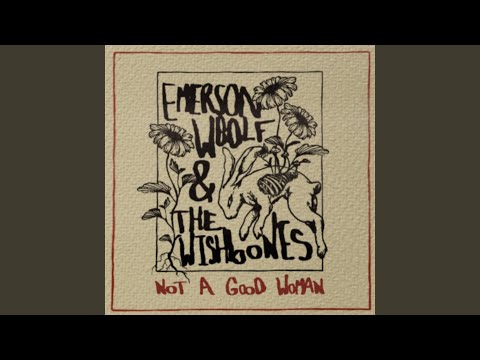 Not A Good Woman - Emerson Woolf & the Wishbones