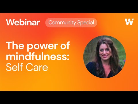The Power of Mindfulness: Self Care (Wakelet Webinar)