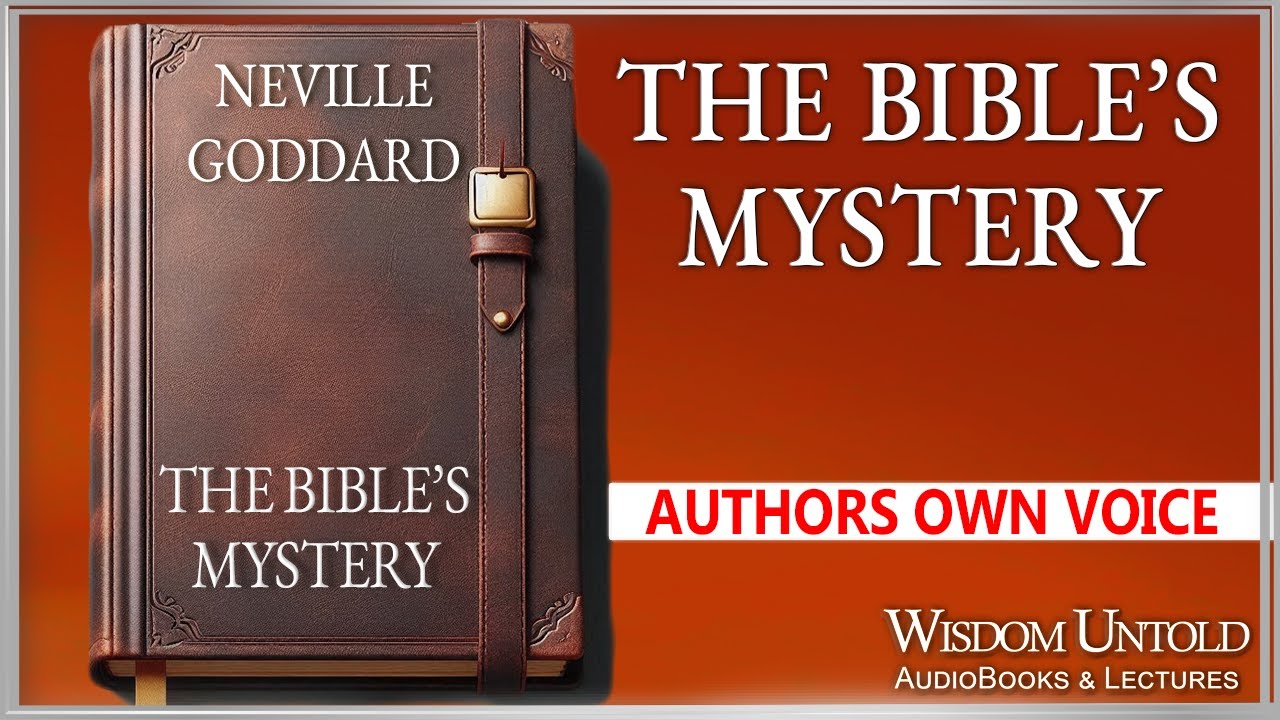 Neville Goddard - The Bible's Mystery - Full Audio Lecture