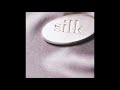 Silk : Now That I've Lost You