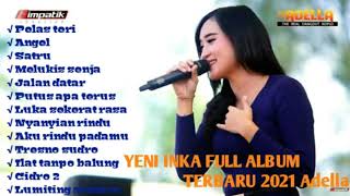 Download lagu YENI INKA FULL ALBUM ADELLA TERBARU 2021 - PELAS TERI - ANGEL mp3