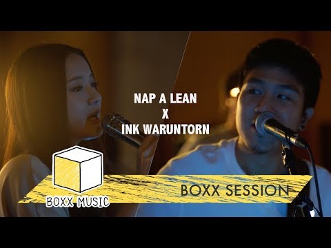 [ BOXX SESSION ] ไม่คิดถึงเลย - INK WARUNTORN Feat. NAP A LEAN