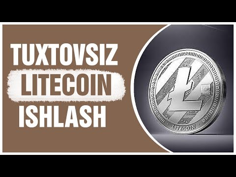 SARMOYASIZ TUXTOVSIZ LITECOIN ISHLASH/AJOYIB KRAN