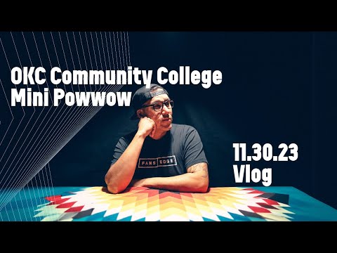 OKC Community College Mini Powwow and Vlog