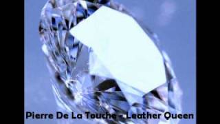 Pierre De La Touche - Leather Queen