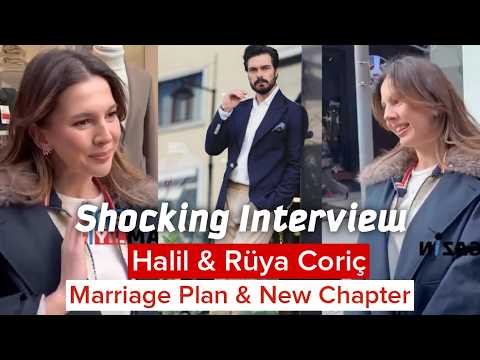 Halil İbrahim Ceyhan & Rüya Coriç: The Marriage Plan & The "New Chapter"