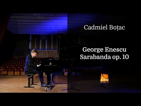 Cadmiel Boțac - George Enescu - Sarabanda op. 10