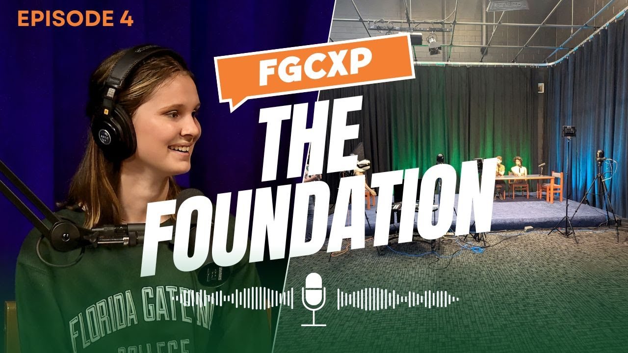 FGCXP - Episode IV - The Foundation for Florida Gateway College