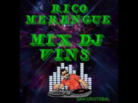 Rico merengue mix dj Vins