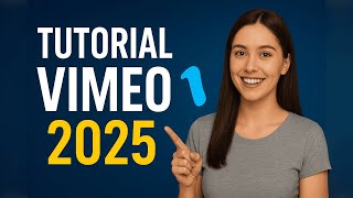 Tutorial Vimeo 2025: Cómo Usar Vimeo para Principiantes (Guía Paso a Paso)