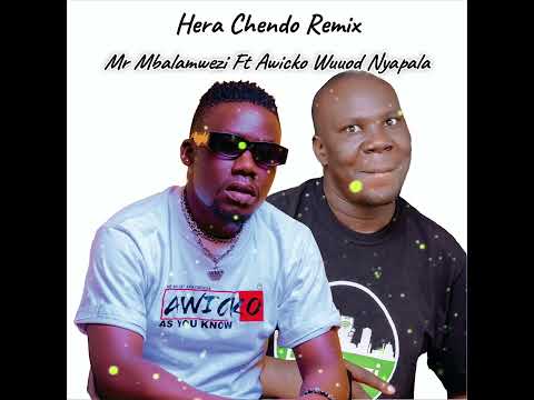 Hera Chendo Remix || Mr Mbalamwezi X Awicko || Official Audio