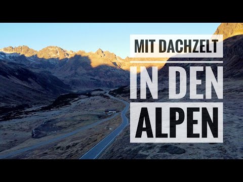 Wohnung verkauft JETZT im DACHZELT - Mit Dachzelt unterwegs in den Alpen