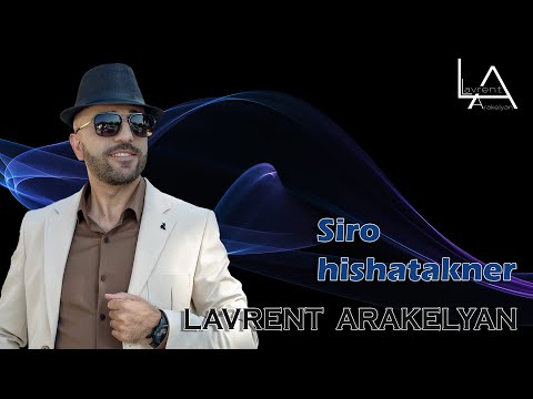 Lavrent Arakelyan - Siro hishatakner
