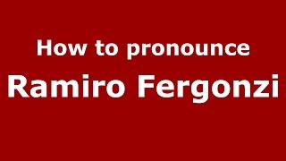 How to pronounce Ramiro Fergonzi