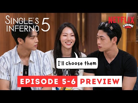 Single's Inferno Season 5 Episode 5 - 6 Preview Revealed | Can I choose them all?
