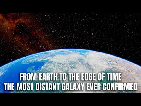 From Earth to the Most Distant Galaxy Ever Confirmed – Space Engine