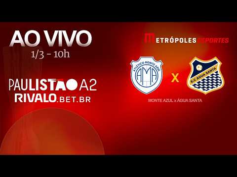 PAULISTÃO SÉRIE A2 2026 - MONTE AZUL x ÁGUA SANTA - AO VIVO E COM IMAGENS - 01.03.26