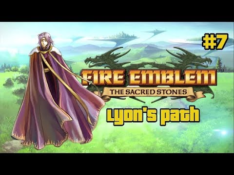 Fire Emblem Sacred Stones: Lyon's Path #7