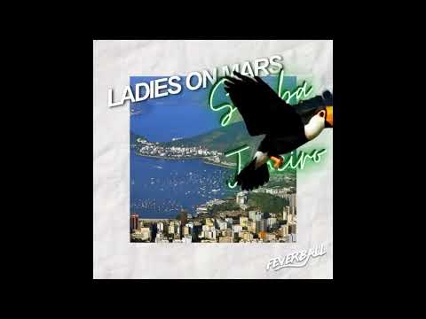 Ladies On Mars - Samba De Janeiro (Original Mix) [Feverball]