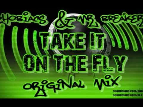 Phobiacs & Mr.Breaker - Take It On The Fly (Original Mix)