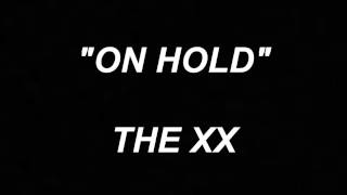 The xx - On Hold Lyrics