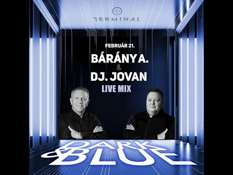 Barany Attila & DJ Jovan   Live Mix @ Dark & Blue   Terminal   2025 02 21
