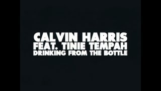 Calvin Harris feat. Tinie Tempah - Drinking from the bottle Lyrics