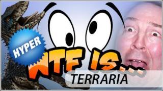 WTF Is... - Terraria ? (Hyper Edition)