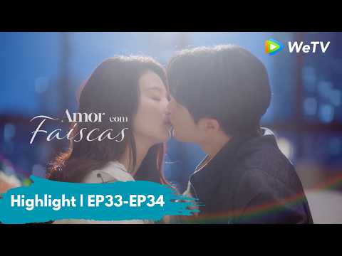 Highlight EP33-EP34 | Amor com Faíscas | Love Has Fireworks | Tan Jianci, Wang Churan | WeTV