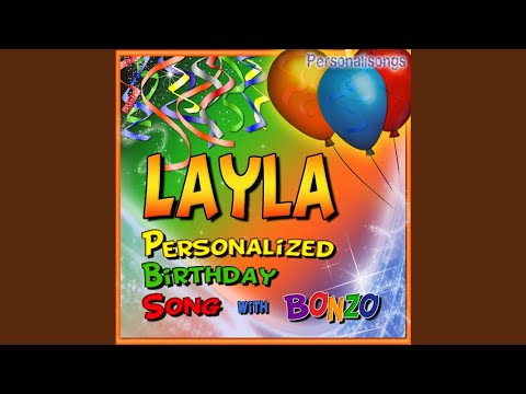 Layla Personalized Birthday Song With Bonzo