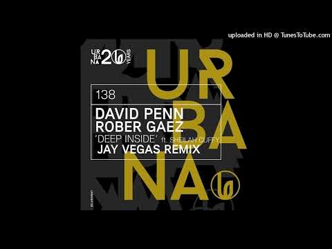 David Penn, Rober Gaez Ft. Sheila Cuffy - Deep Inside (Jay Vegas Remix)