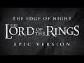 The Edge of Night (The Sacrifice of Faramir) - Lord of the Rings | EPIC VERSION